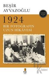 1924 Bir Fotoğrafın Uzun Hikayesi 1924 Bir Fotoğrafın Hikâyesi