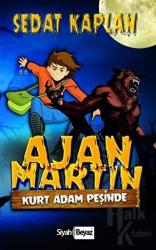 Ajan Martin: Kurt Adam Peşinde