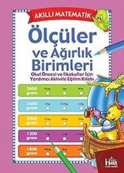 Akıllı Matematik - Ölçüler ve Ağırlık Birimleri Okul Öncesi ve İlkokullar İçin Yardımcı Aktivite Eğitim Kitabı