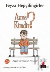 Anne Kimdir?
