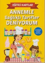 Annemle Sağlıklı Tarifler Deniyorum - Eğitici Kartlar Silinebilir Kalem Hediyeli