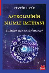 Astrolojinin Bilimle İmtihanı Yıldızlar Size Ne Söylemiyor