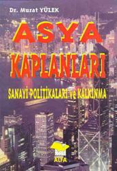 Asya Kaplanları Sanayi Politikaları ve Kalkınma
