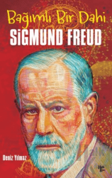 Bağımlı Bir Dahi Sigmund Freud