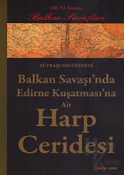 Balkan Savaşı’nda Edirne Kuşatması’na Ait Harp Ceridesi 100. Yılın anısına Balkan Savaşları