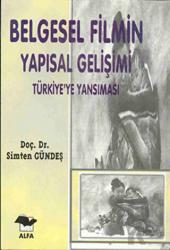 Belgesel Filmin Yapısal Gelişimi Türkiye’ye Yansıması