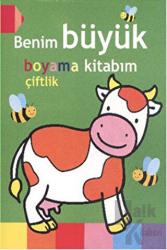 Benim Büyük Boyama Kitabım - Çiftlik