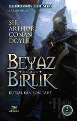 Beyaz Birlik 2. Kitap Kutsal Kan Son Taht