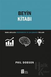 Beyin Kitabı Daha Akıllıca Düşünmenin ve Çalışmanın Yolları