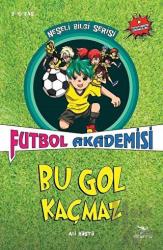 Bu Gol Kaçmaz - Futbol Akademisi Neşeli Bilgi Serisi 6