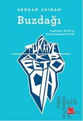 Buzdağı: Türkiye, AKP, FETÖ, CIA Nazilerden “FETÖ”ye Siyasal İslamcıların Tarihi