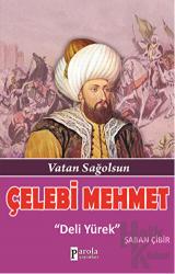 Çelebi Mehmet: Deli Yürek Vatan Sağolsun