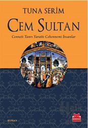 Cem Sultan Cenneti Tanrı Yarattı Cehennemi İnsanlar