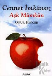 Cennet İmkansız Aşk Mümkün Cennet İmkânsız Aşk Mümkün