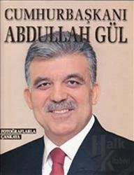 Cumhurbaşkanı Abdullah Gül Fotoğraflarla Çankaya