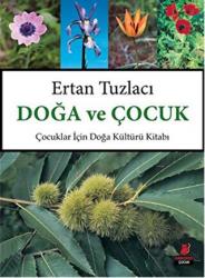 Doğa ve Çocuk Çocuklar İçin Doğa Kültürü Kitabı
