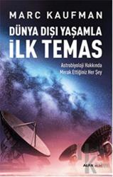 Dünya Dışı Yaşamla İlk Temas Astrıobiyoloji Hakkında Merak Ettiğiniz Her Şey