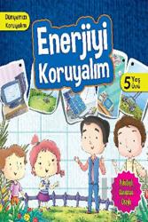 Dünyamızı Koruyalım - Enerjiyi Koruyalım (5 Yaş Üstü)