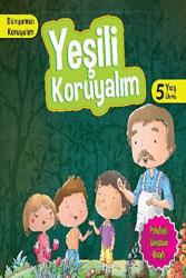 Dünyamızı Koruyalım - Yeşili Koruyalım (5 Yaş Üstü)