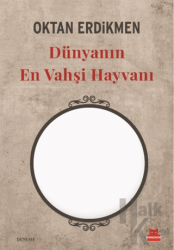 Dünyanın En Vahşi Hayvanı