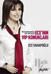 Ece’nin VIP Konukları