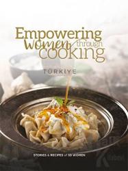 Empowering Women Through Cooking Türkiye (Ciltli)