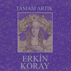 Erkin Koray - Tamam Artık