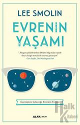 Evrenin Yaşamı Geçmişten Geleceğe Evrenin Evrimi