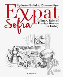 Expat Sofra Culinary Tales of Foreign Women in Turkey