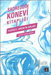 Fususu'l-Hikem'in Sırları - Sadrettin Konevi Kitaplığı Sadreddin Konevi Kitaplığı