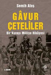 Gavur Çeteliler Bir Kuvayı Milliye Hikayesi