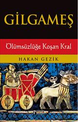 Gilgameş Ölümsüzlüğe Koşan Kral