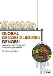 Global Dengesizliklerin Dengesi Ne Kadar Sürdürülebilir?
Nasıl Sonuçlanabilir?
