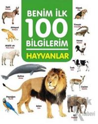 Hayvanlar - Benim İlk 100 Bilgilerim
