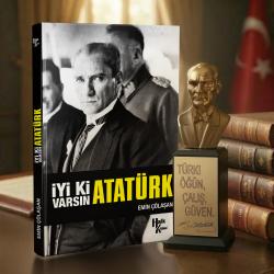 İyi ki Varsın Atatürk ve Atatürk Büstü