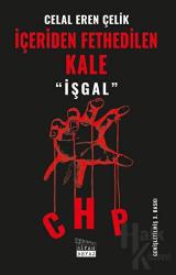 İçeriden Fethedilen Kale CHP