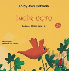 İncir Uçtu - Değerler Eğitimi Serisi - 3 Değerler Eğitimi Serisi - 3