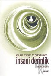 İnsani Derinlik Aşk, Aile ve Kişisel Gelişim Sürecinde
