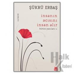 İnsanın Acısını İnsan Alır Bütün Yazıları - 1