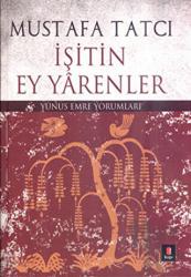 İşitin Ey Yarenler (Ciltli) Yunus Emre Yorumları