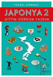 Japonya 2 Gittim Gördüm Yazdım