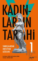 Kadınların Tarihi 1 - Tanrıçalardan Hıristiyan Azizelere