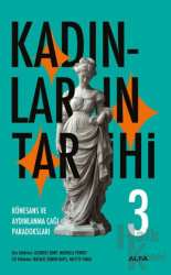Kadınların Tarihi 3 - Rönesans ve Aydınlanma Çağı Paradoksları