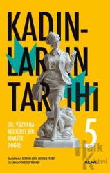 Kadınların Tarihi 5 - 20. Yüzyılda Kültürel Bir Kimliğe Doğru (Ciltli)