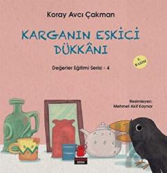 Karganın Eskici Dükkanı - Değerler Eğitimi Serisi - 4 Değerler Eğitimi Serisi - 4