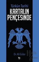 Türk'ün Tarihi Kartalın Pençesinde
