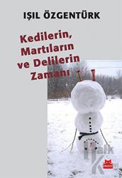 Kedilerin, Martıların ve Delilerin Zamanı