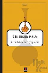 Kırk Güzeller Çeşmesi Bütün Eserleri 1