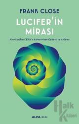 Lucifer'in Mirası Newton’dan CERN’e Asimetrinin Öyküsü ve Anlamı