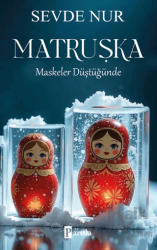 Matruşka/ Maskeler Düştüğünde